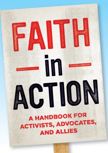 Faith in Action: A Handbook for Activists, Advocates, and Allies