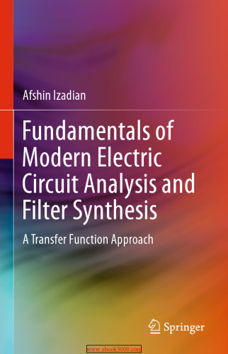 Fundamentals of Modern Electric Circuit Analysis and Filter Synthesis: A Transfer Function Approach