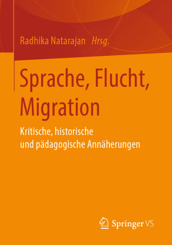 Sprache, Flucht, Migration: Kritische, historische und pädagogische Annäherungen