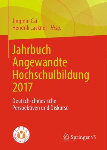 Jahrbuch Angewandte Hochschulbildung 2017: Deutsch-chinesische Perspektiven und Diskurse