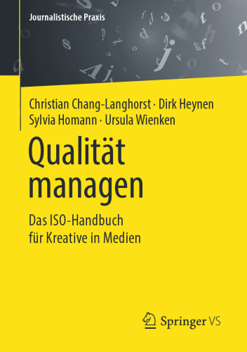 Qualität managen: Das ISO-Handbuch für Kreative in Medien
