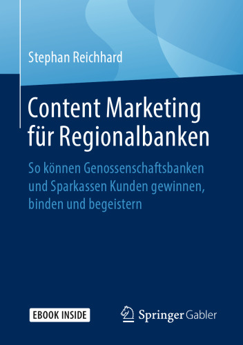 Content Marketing für Regionalbanken: So können Genossenschaftsbanken und Sparkassen Kunden gewinnen, binden und begeistern