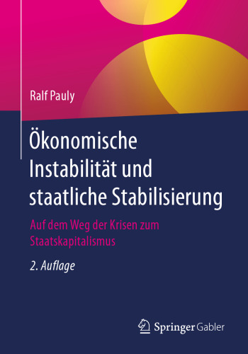 Ökonomische Instabilität und staatliche Stabilisierung: Auf dem Weg der Krisen zum Staatskapitalismus