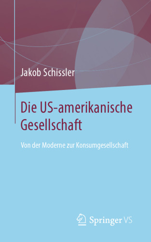 Die US-amerikanische Gesellschaft: Von der Moderne zur Konsumgesellschaft