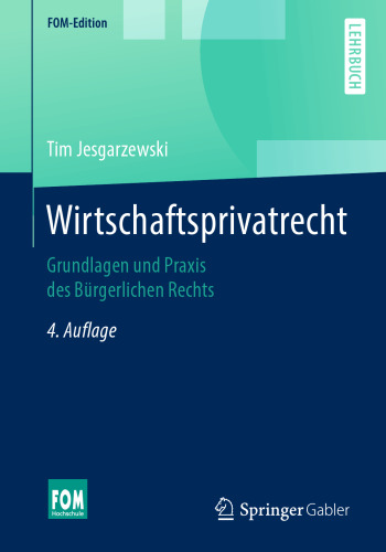 Wirtschaftsprivatrecht: Grundlagen und Praxis des Bürgerlichen Rechts