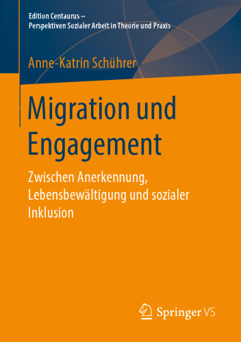 Migration und Engagement: Zwischen Anerkennung, Lebensbewältigung und sozialer Inklusion