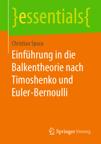 Einführung in die Balkentheorie nach Timoshenko und Euler-Bernoulli
