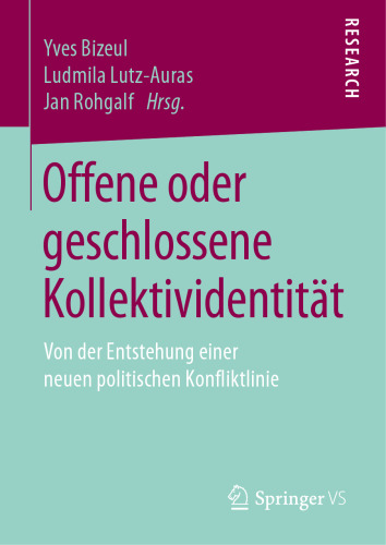 Offene oder geschlossene Kollektividentität: Von der Entstehung einer neuen politischen Konfliktlinie