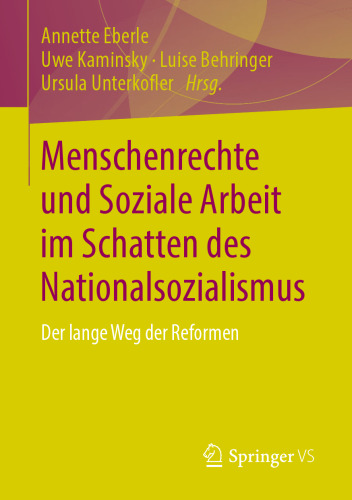Menschenrechte und Soziale Arbeit im Schatten des Nationalsozialismus: Der lange Weg der Reformen