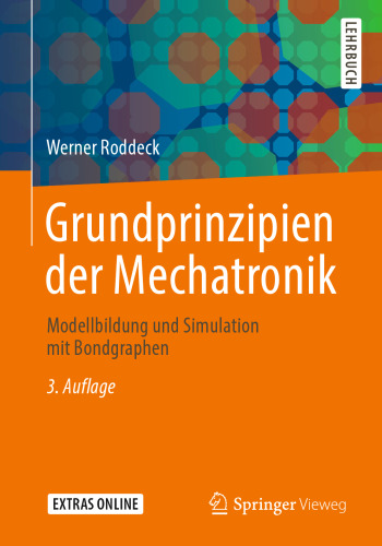 Grundprinzipien der Mechatronik: Modellbildung und Simulation mit Bondgraphen