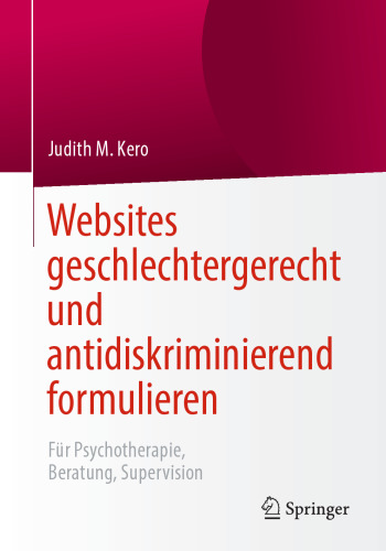 Websites geschlechtergerecht und antidiskriminierend formulieren: Für Psychotherapie, Beratung, Supervision
