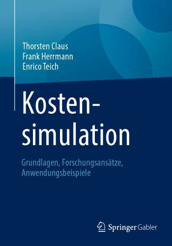 Kostensimulation: Grundlagen, Forschungsansätze, Anwendungsbeispiele