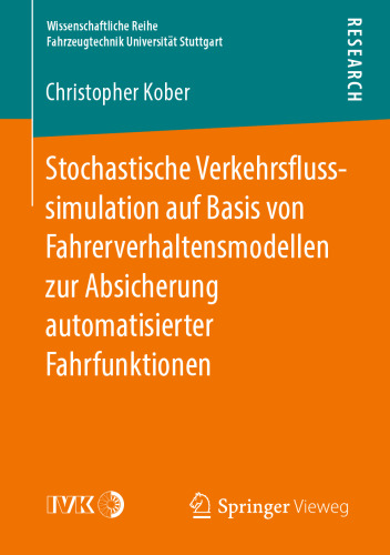 Stochastische Verkehrsflusssimulation auf Basis von Fahrerverhaltensmodellen zur Absicherung automatisierter Fahrfunktionen