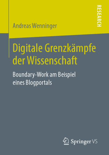 Digitale Grenzkämpfe der Wissenschaft: Boundary-Work am Beispiel eines Blogportals