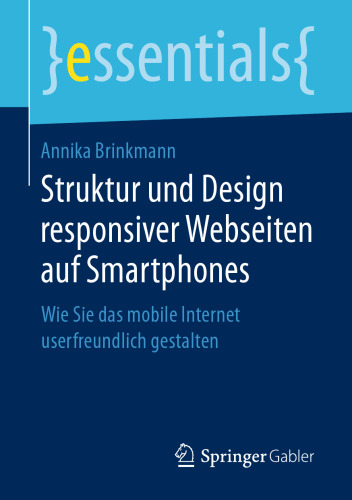 Struktur und Design responsiver Webseiten auf Smartphones: Wie Sie das mobile Internet userfreundlich gestalten