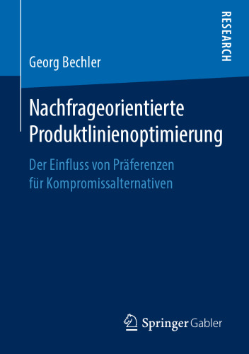 Nachfrageorientierte Produktlinienoptimierung: Der Einfluss von Präferenzen für Kompromissalternativen