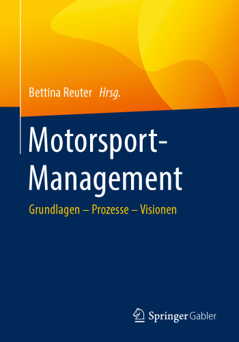 Motorsport-Management: Grundlagen – Prozesse – Visionen