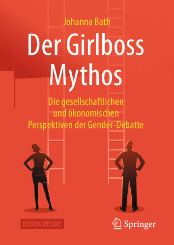 Der Girlboss Mythos: Die gesellschaftlichen und ökonomischen Perspektiven der Gender-Debatte