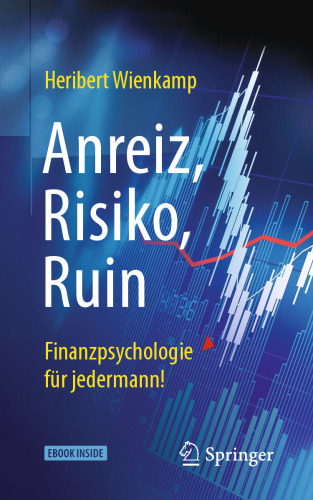 Anreiz, Risiko, Ruin – Finanzpsychologie für jedermann!