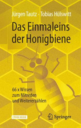Das Einmaleins der Honigbiene: 66 x Wissen zum Mitreden und Weitererzählen