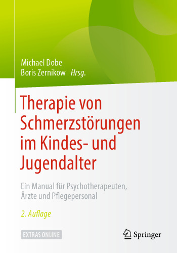 Therapie von Schmerzstörungen im Kindes- und Jugendalter: Ein Manual für Psychotherapeuten, Ärzte und Pflegepersonal