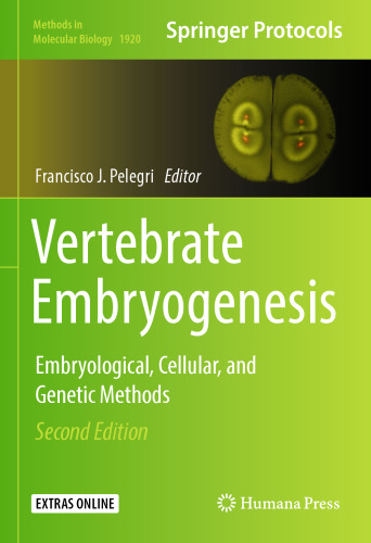 Vertebrate Embryogenesis: Embryological, Cellular, and Genetic Methods