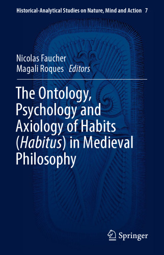 The Ontology, Psychology and Axiology of Habits (Habitus) in Medieval Philosophy