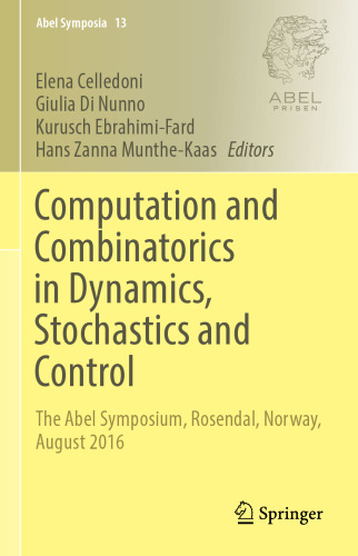 Computation and Combinatorics in Dynamics, Stochastics and Control: The Abel Symposium, Rosendal, Norway, August 2016