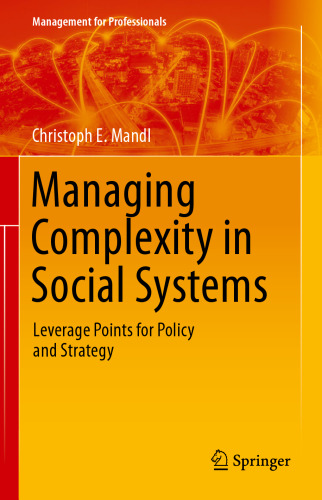 Managing Complexity in Social Systems: Leverage Points for Policy and Strategy
