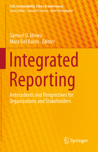 Integrated Reporting: Antecedents and Perspectives for Organizations and Stakeholders