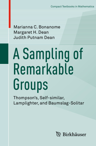 A Sampling of Remarkable Groups: Thompson's, Self-similar, Lamplighter, and Baumslag-Solitar