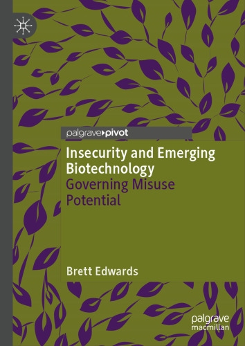 Insecurity and Emerging Biotechnology: Governing Misuse Potential
