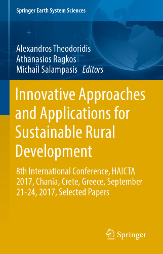 Innovative Approaches and Applications for Sustainable Rural Development: 8th International Conference, HAICTA 2017, Chania, Crete, Greece, September 21-24, 2017, Selected Papers