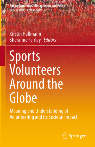 Sports Volunteers Around the Globe: Meaning and Understanding of Volunteering and its Societal Impact