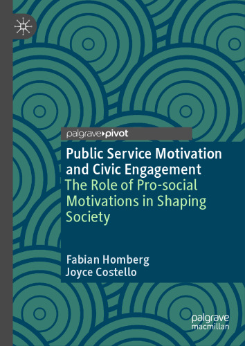 Public Service Motivation and Civic Engagement: The Role of Pro-social Motivations in Shaping Society
