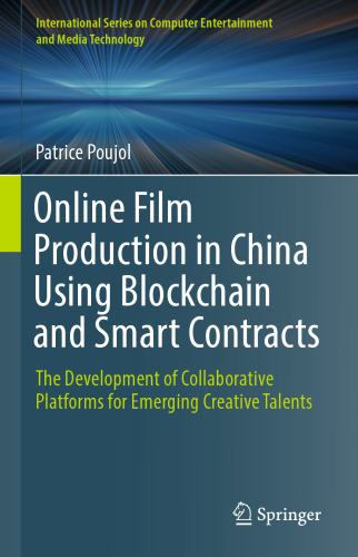 Online Film Production in China Using Blockchain and Smart Contracts: The Development of Collaborative Platforms for Emerging Creative Talents