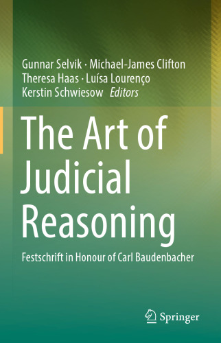 The Art of Judicial Reasoning: Festschrift in Honour of Carl Baudenbacher
