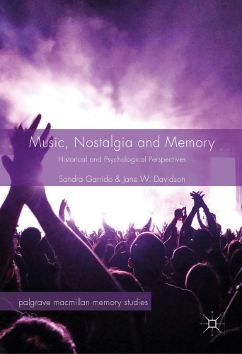 Music, Nostalgia and Memory: Historical and Psychological Perspectives