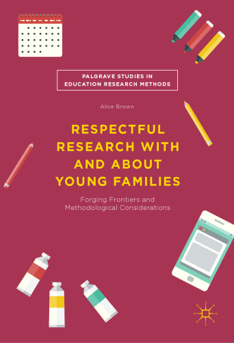 Respectful Research With and About Young Families: Forging Frontiers and Methodological Considerations