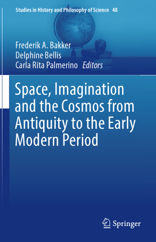 Space, Imagination and the Cosmos from Antiquity to the Early Modern Period