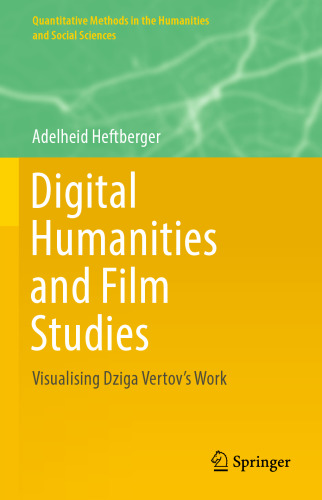 Digital Humanities and Film Studies: Visualising Dziga Vertov's Work