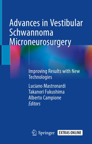 Advances in Vestibular Schwannoma Microneurosurgery: Improving Results with New Technologies
