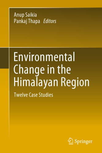 Environmental Change in the Himalayan Region: Twelve Case Studies