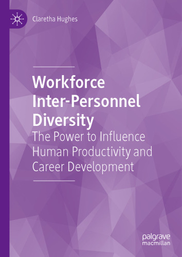 Workforce Inter-Personnel Diversity: The Power to Influence Human Productivity and Career Development