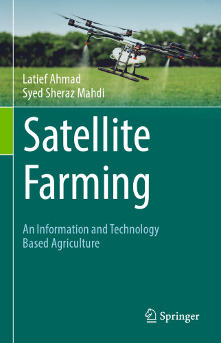 Satellite Farming: An Information and Technology Based Agriculture