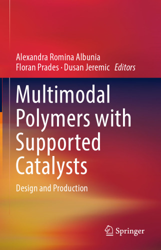 Multimodal Polymers with Supported Catalysts: Design and Production