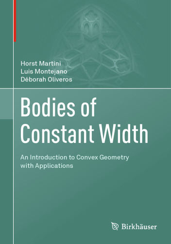 Bodies of Constant Width: An Introduction to Convex Geometry with Applications