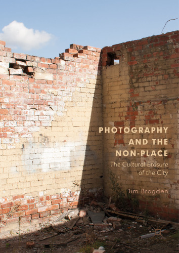 Photography and the Non-Place: The Cultural Erasure of the City
