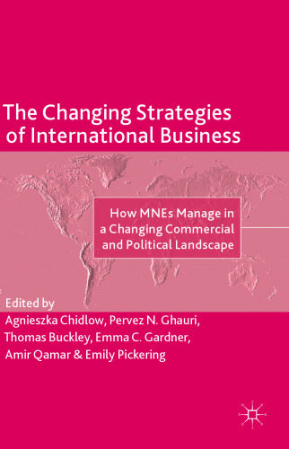 The Changing Strategies of International Business: How MNEs Manage in a Changing Commercial and Political Landscape