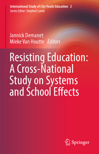 Resisting Education: A Cross-National Study on Systems and School Effects